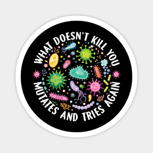 What Doesn't Kill You Mutates And Tries Again Lab Week 2024 Magnet